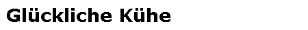 Gl�ckliche K�he